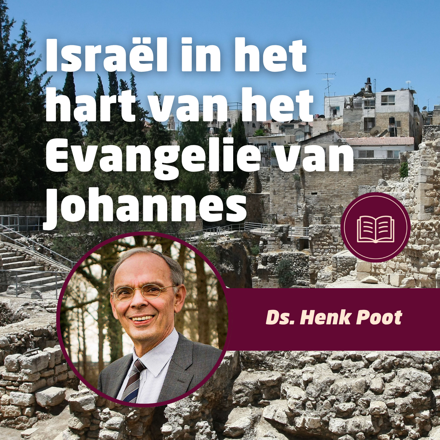 Israël in het hart van het Evangelie van Johannes • ds. Henk Poot