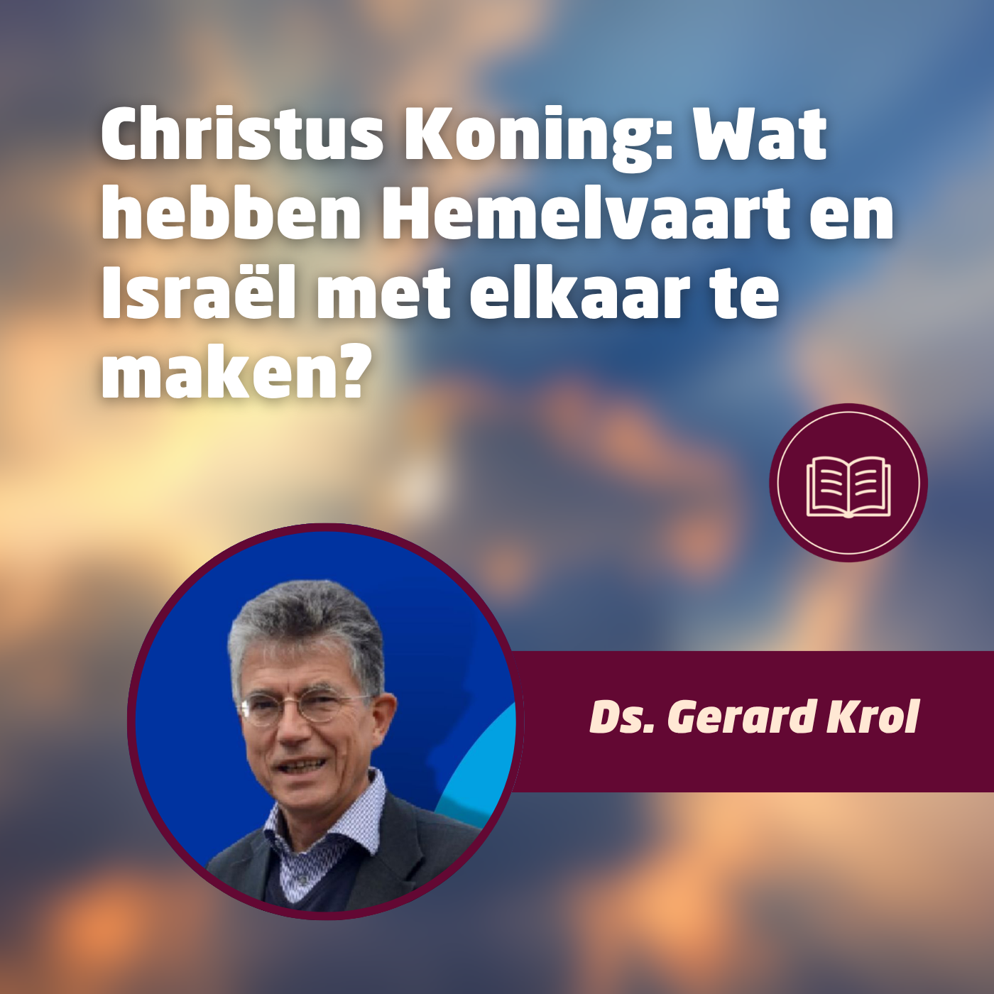 Christus Koning • Wat hebben Hemelvaart en Israël met elkaar te maken?