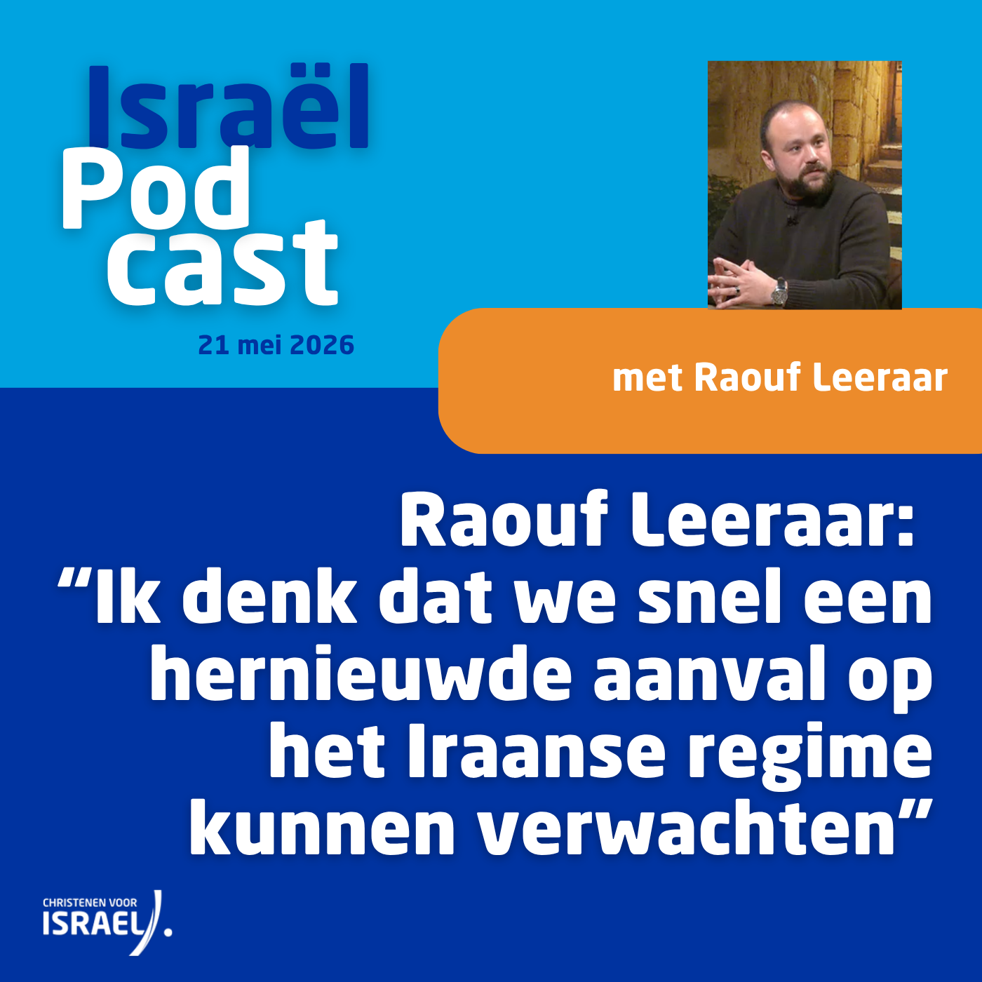 Podcast 21 mei • Raouf Leeraar: “Ik denk dat we snel een hernieuwde aanval op het Iraanse regime kunnen verwachten”