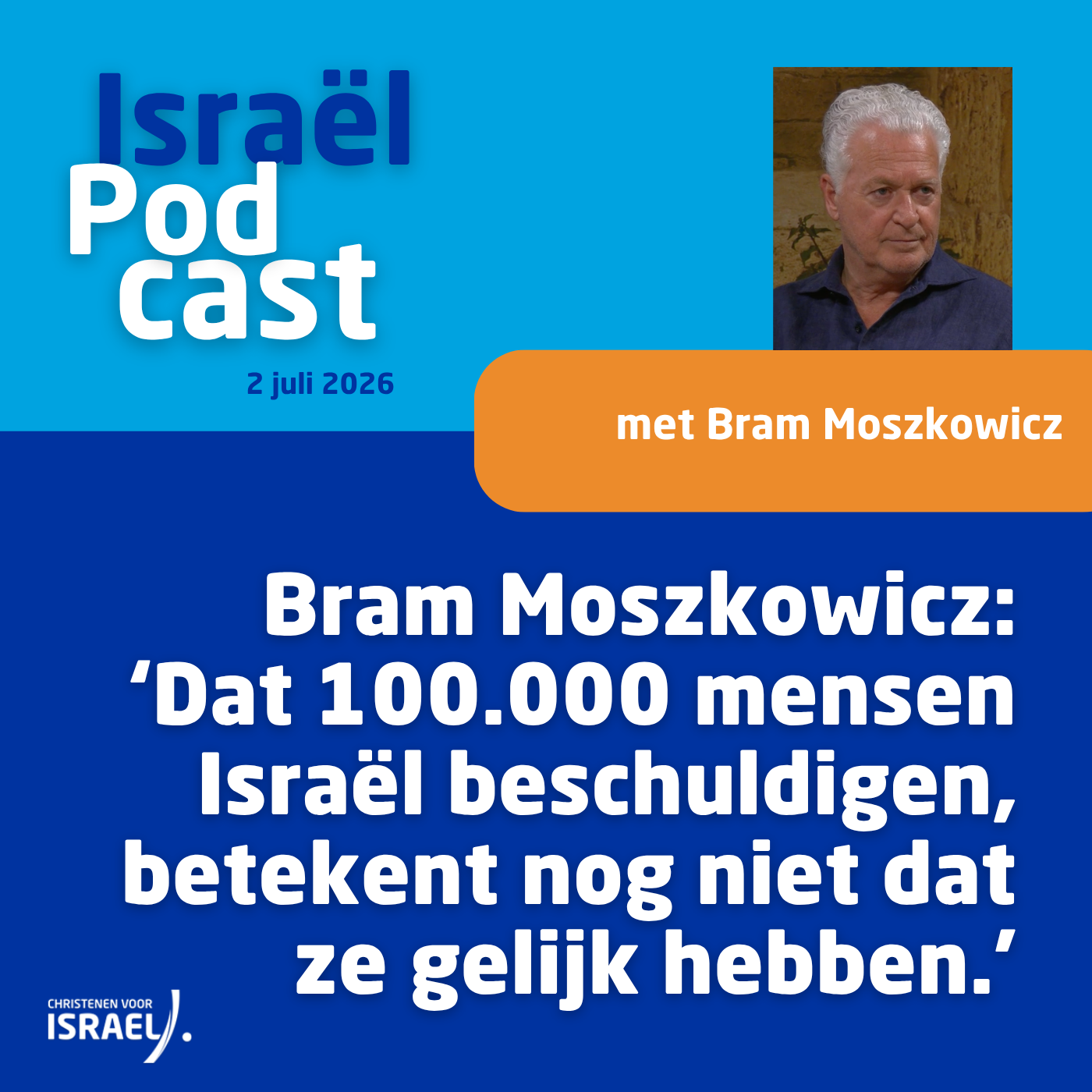 Podcast 2 juli • Bram Moszkowicz: ‘Dat 100.000 mensen Israël beschuldigen, betekent nog niet dat ze gelijk hebben.’