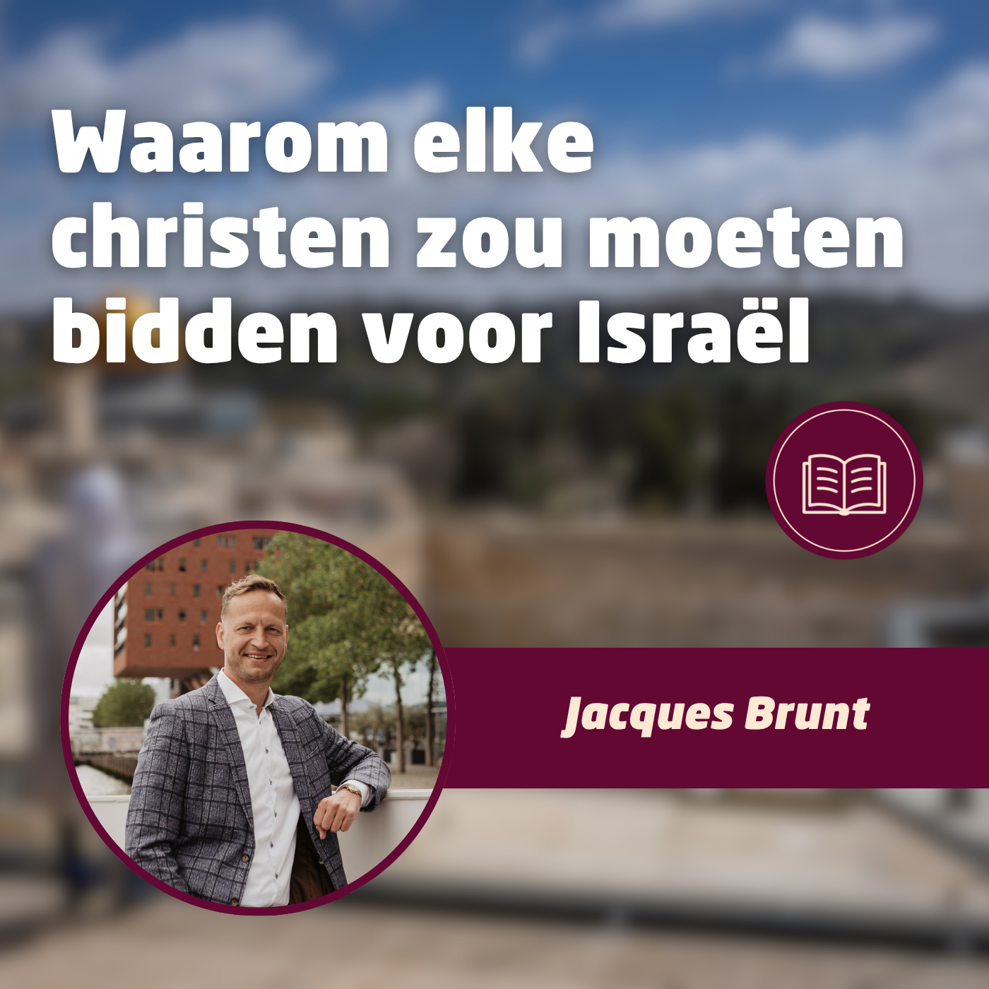 Waarom elke christen zou moeten bidden voor Israël