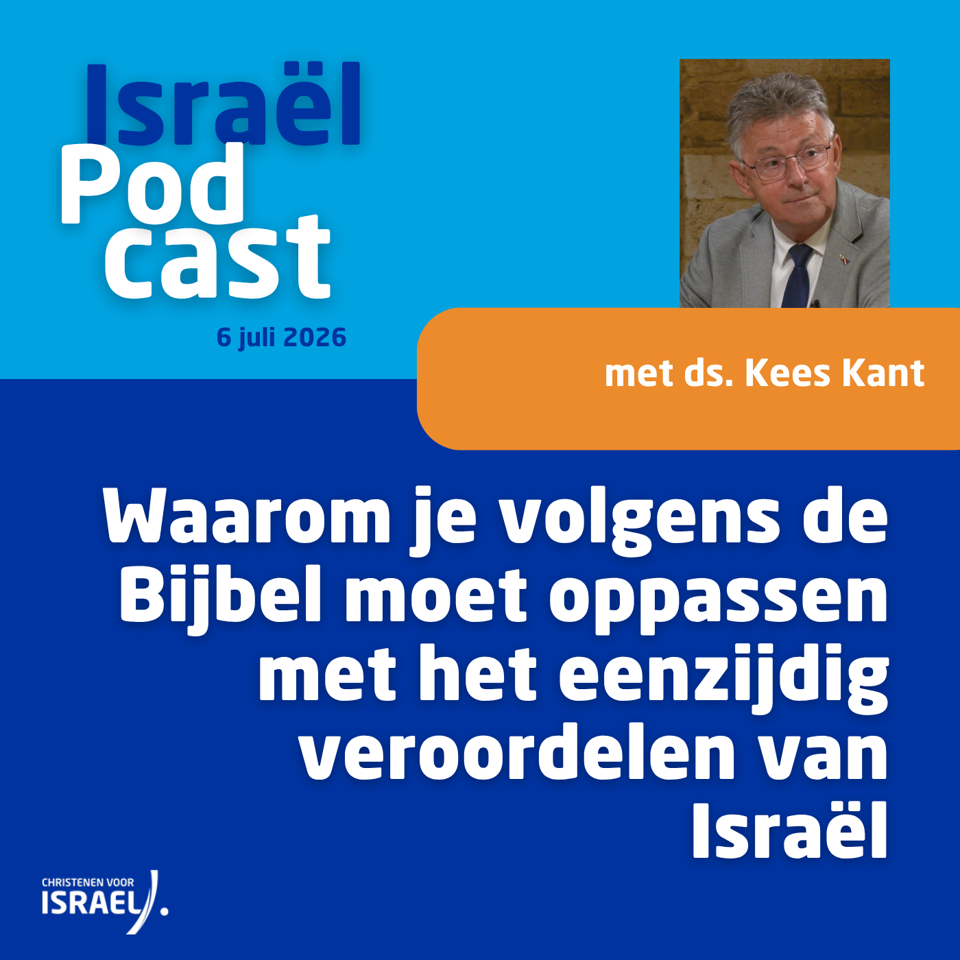 Podcast 6 juli • Waarom je volgens de Bijbel moet oppassen met het eenzijdig veroordelen van Israël
