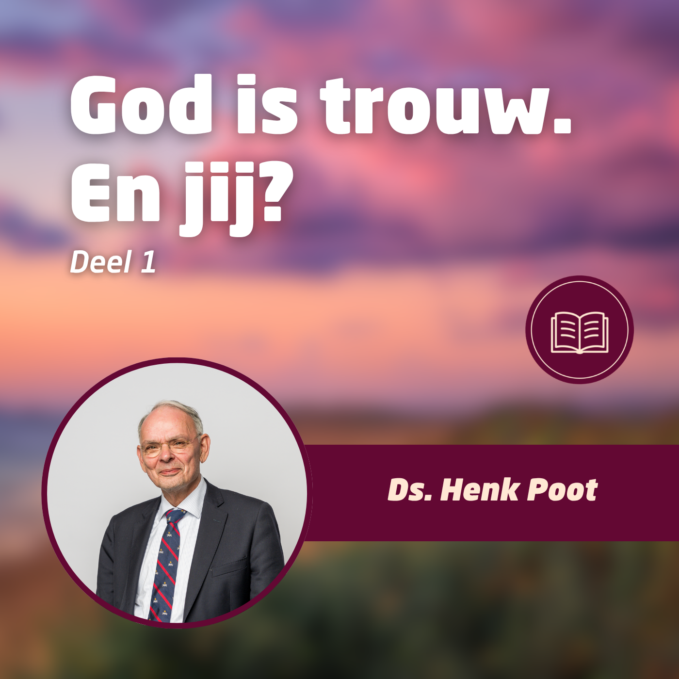 God is trouw. En jij? • Ds. Henk Poot #1