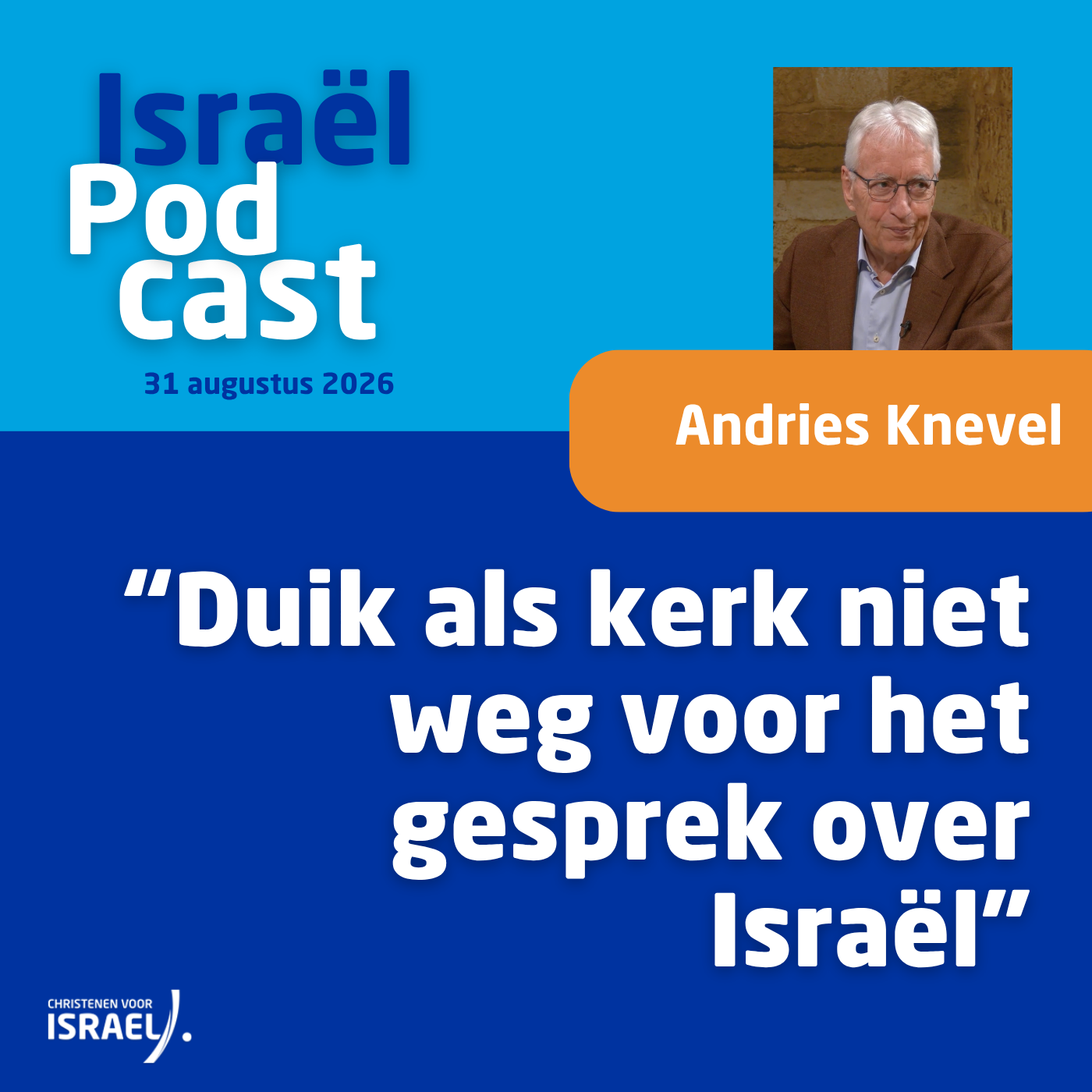 Podcast 31 augustus • Andries Knevel: “Duik als kerk niet weg voor het gesprek over Israël”