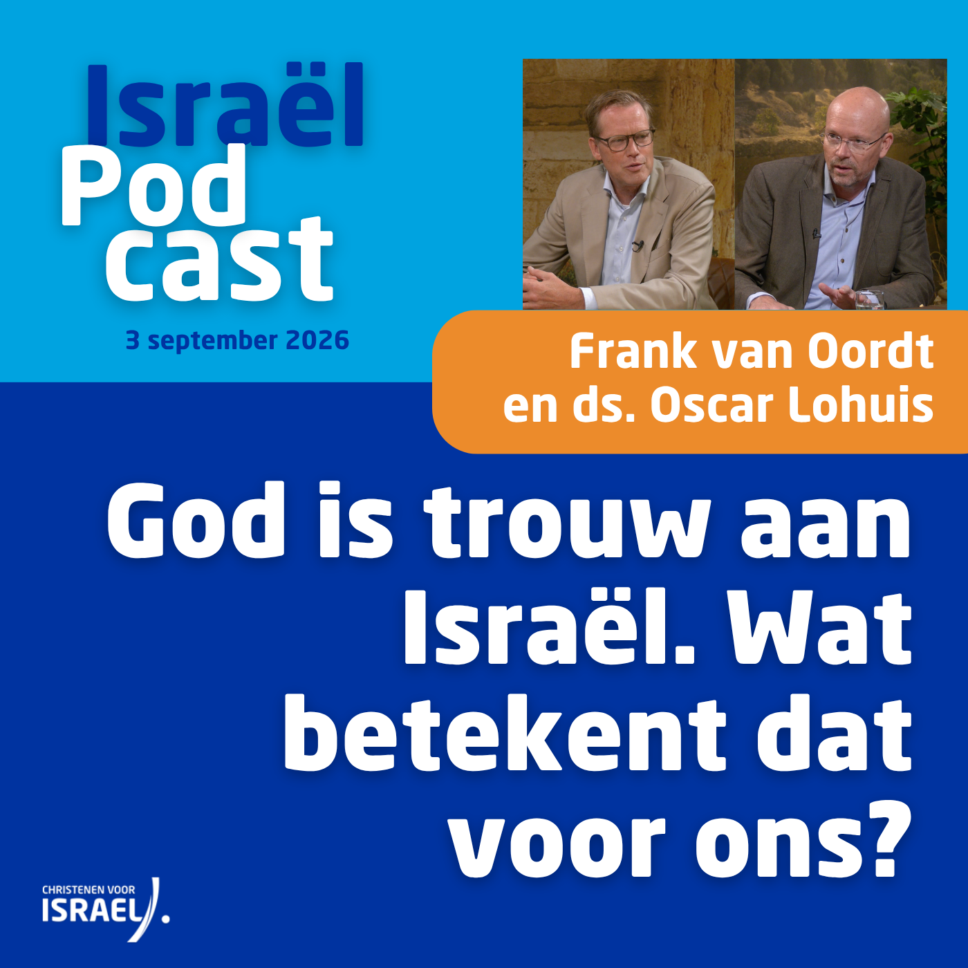Podcast 3 september • God is trouw aan Israël. Wat betekent dat voor ons?