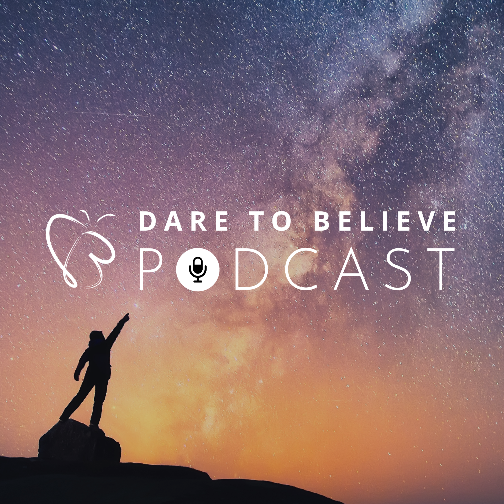 Dare To Believe Podcast