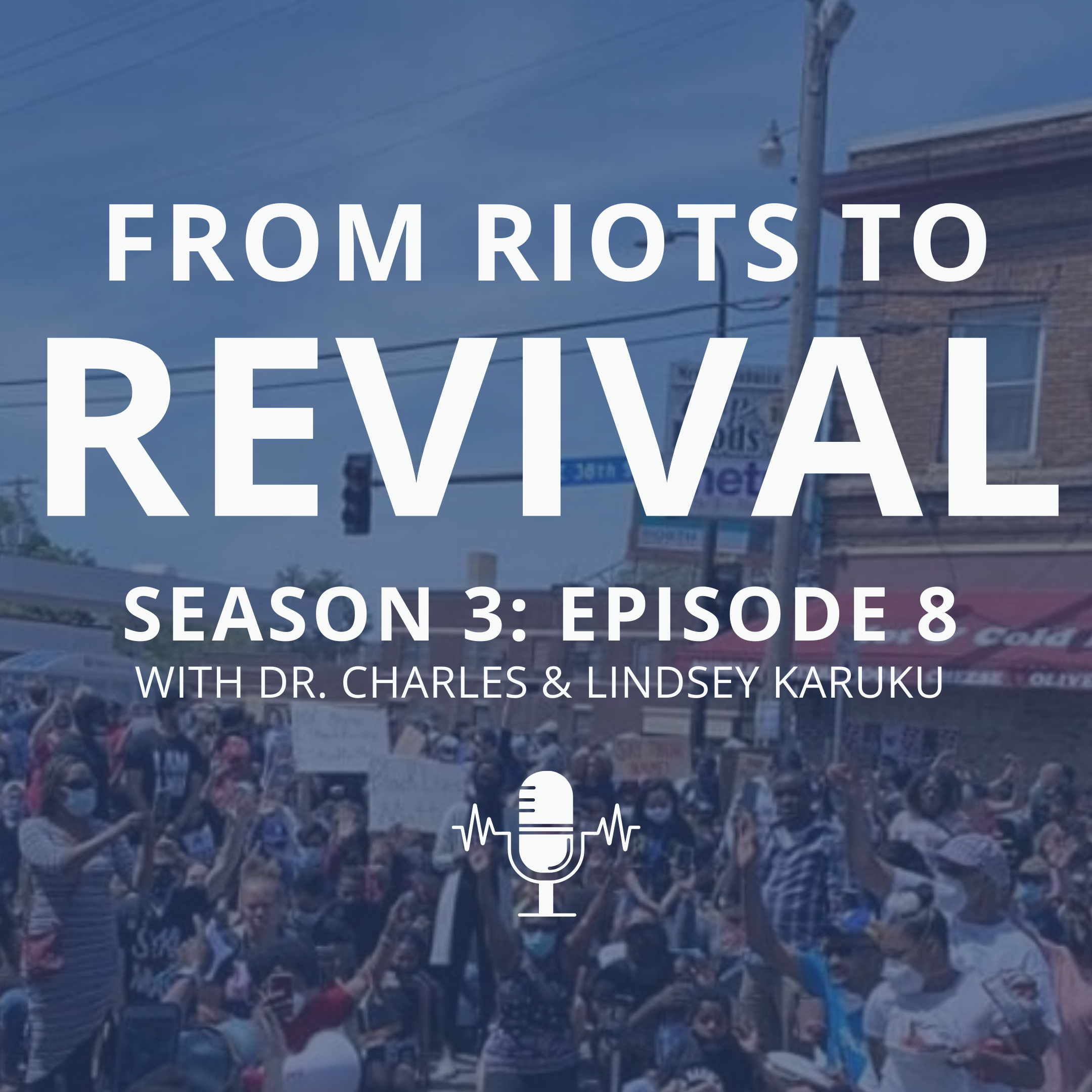 3.08 Dr. Charles and Lindsey Karuku: From Riots to Revival
