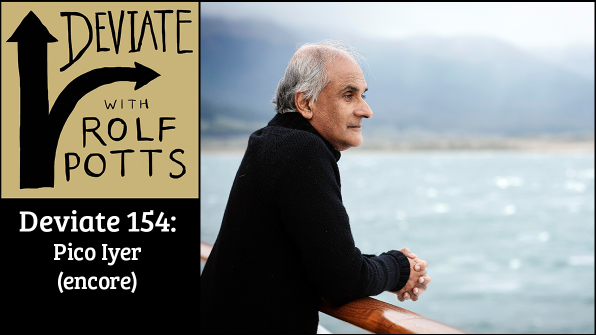 Pico Iyer on the creative task of travel across the world and deep within [encore]