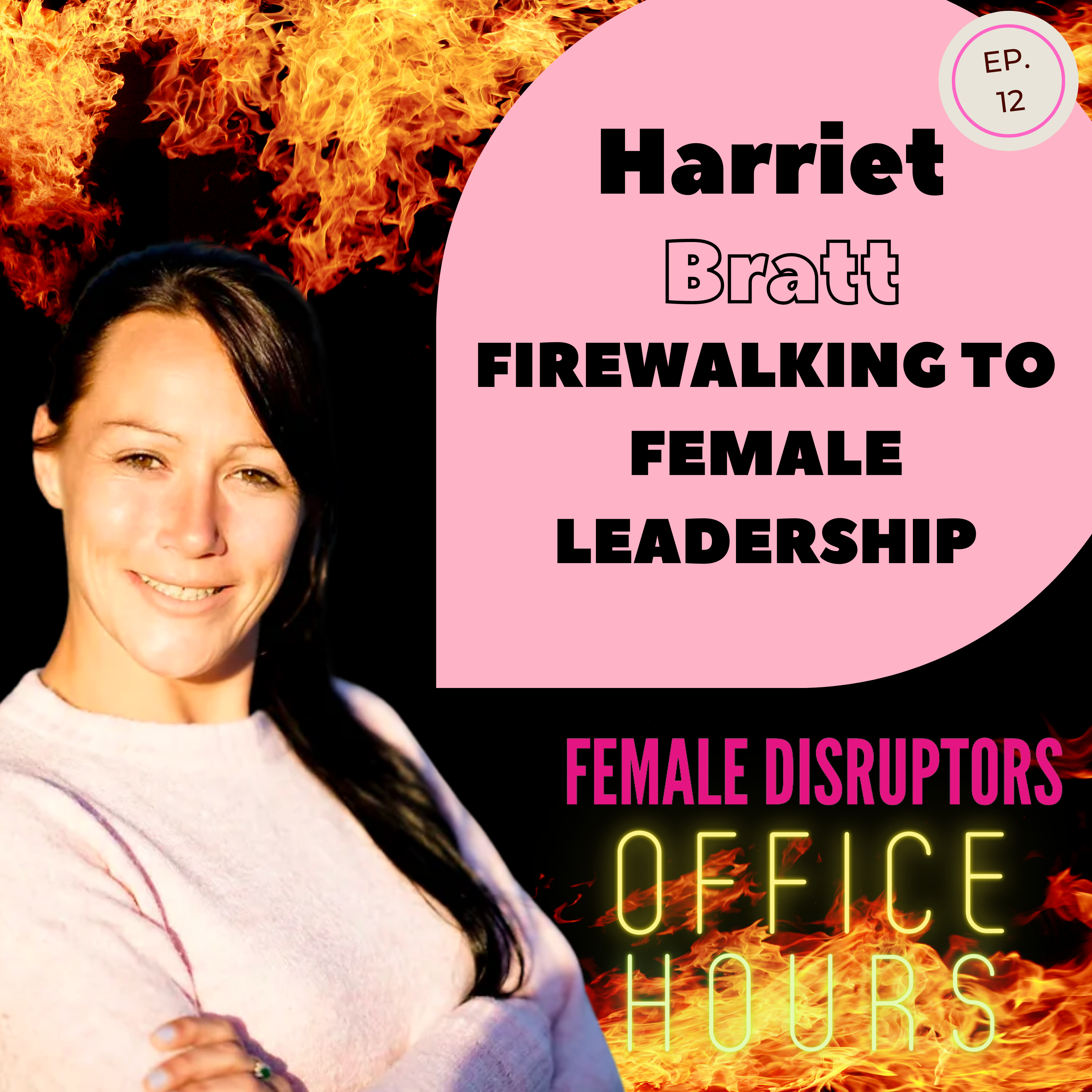Firewalking to Leadership with Harriet Bratt