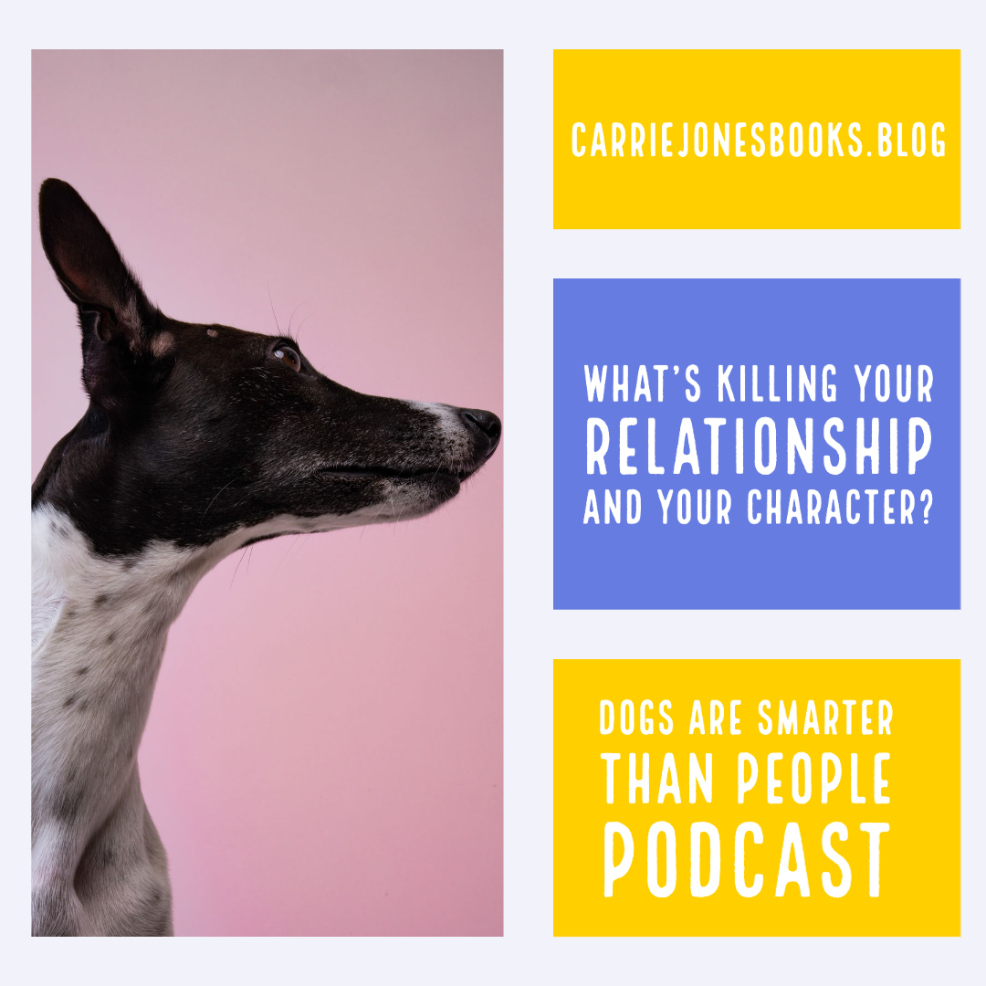 What's Killing Your Relationship and Your Character?