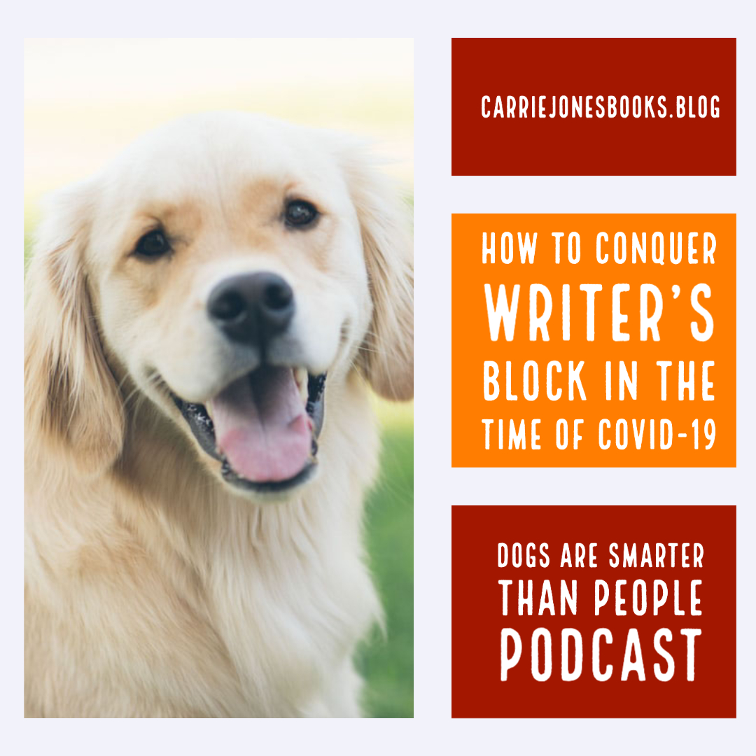 How to Conquer Writer's Block in the Time of CoVid-19