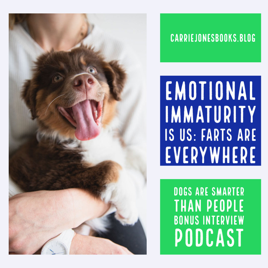 Emotional Immaturity is Us Farts are Everywhere