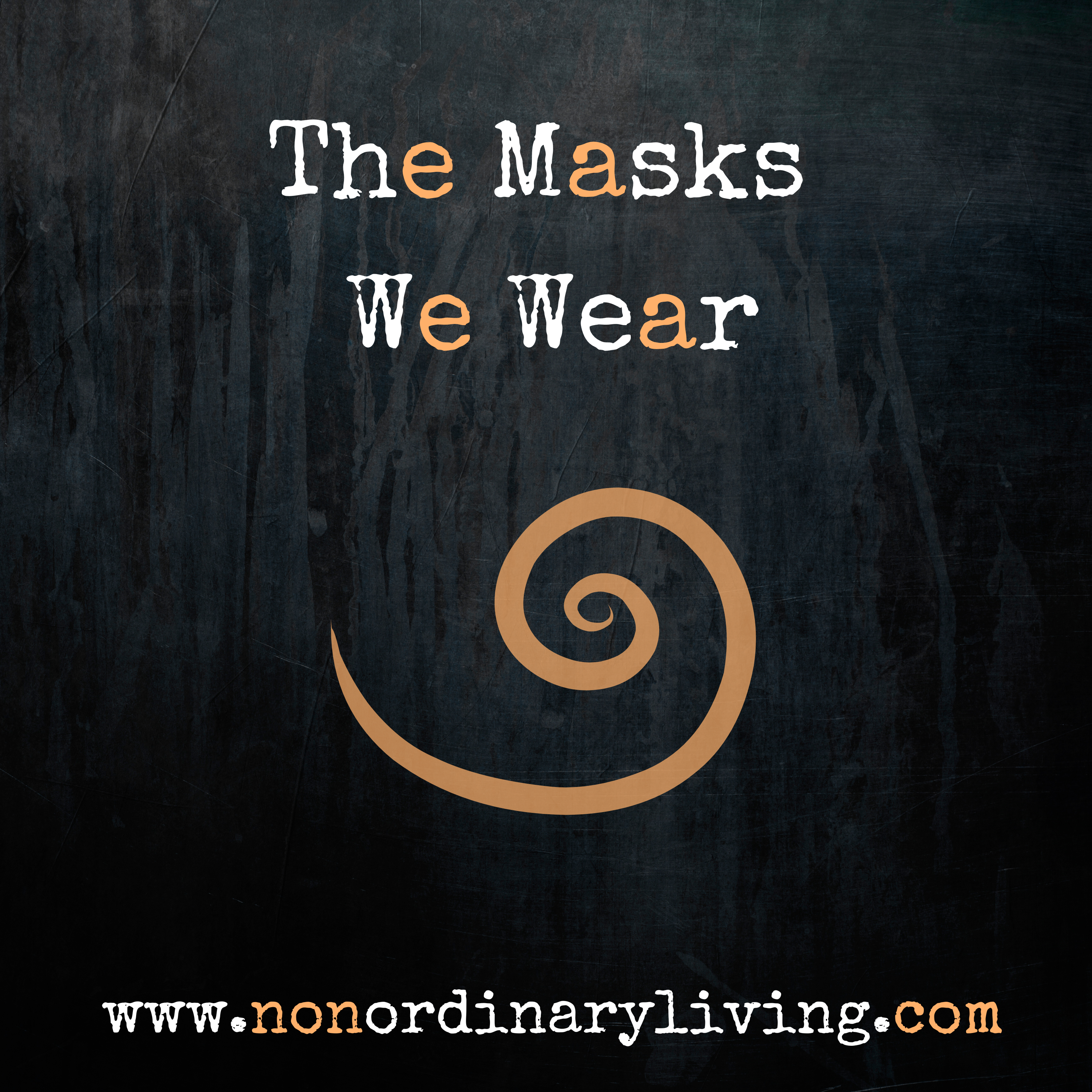 The Masks We Wear