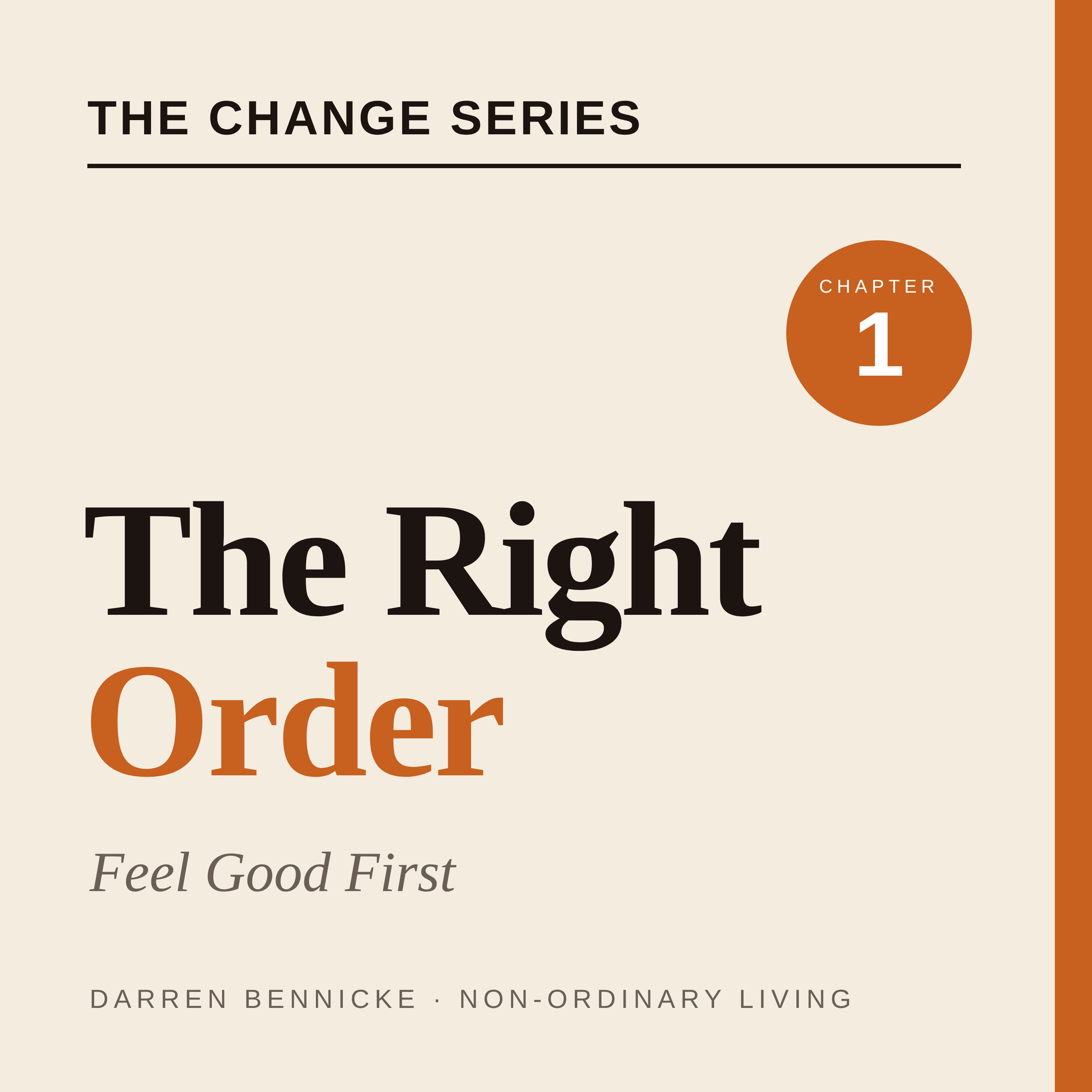Change Series Chapter One -- The Right Order