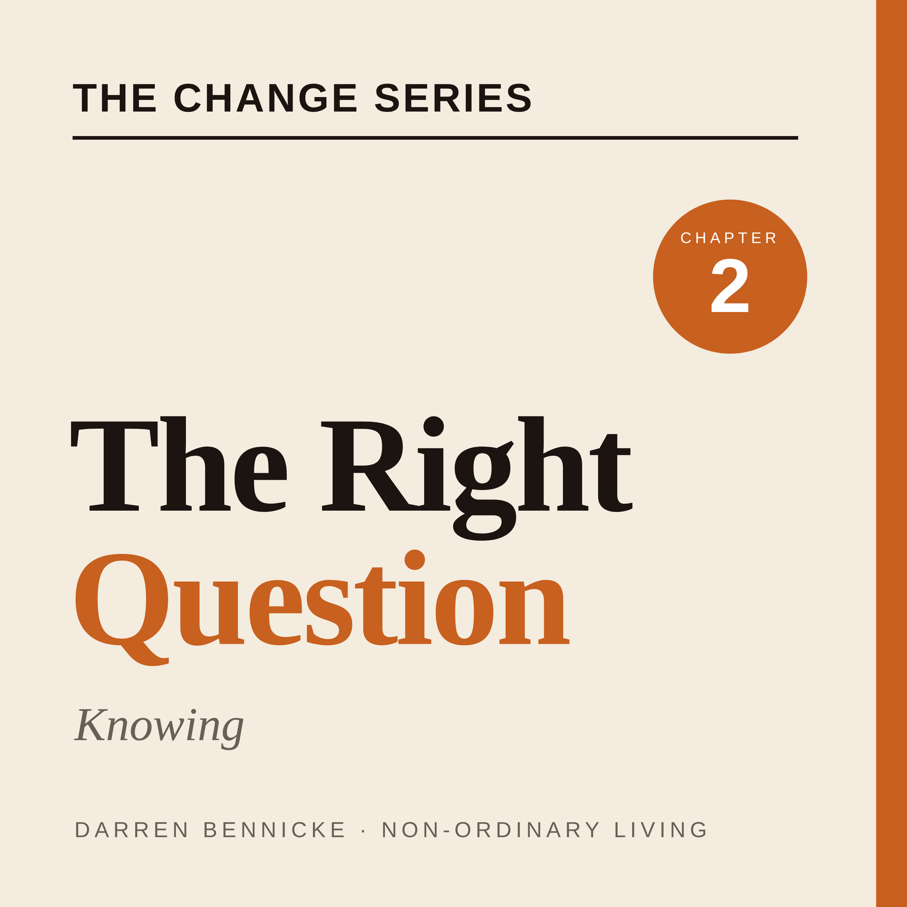 Change Series Chapter Two: The Right Question