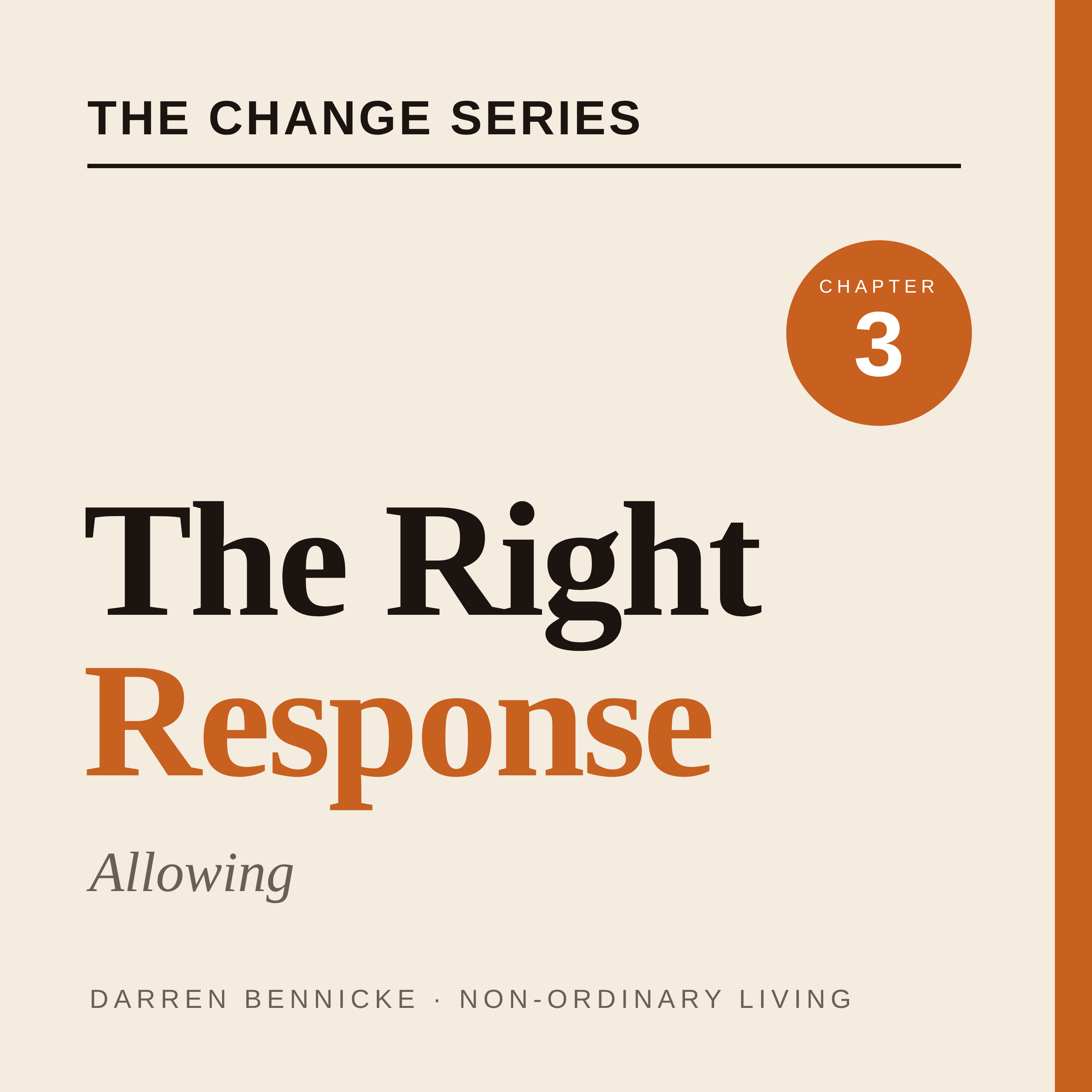 The Change Series Chapter Three: The Right Response