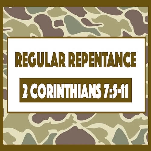 "Regular Repentance"-2 Cor. 7:5-11-Mike Stone, Senior Pastor