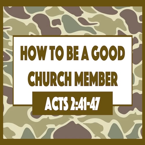 "How to Be a Good Church Member"-Acts 2:41-47-Evangelist Rick Coram, Guest Preacher