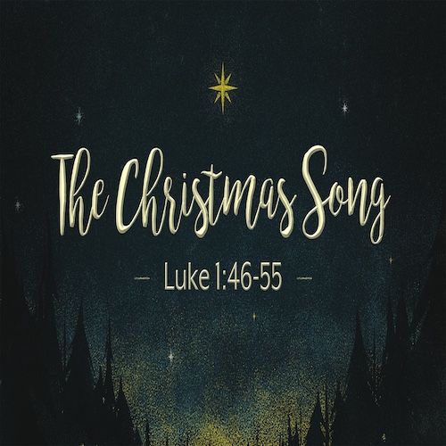 "The Christmas Song"-Luke 1:46-55-Mike Stone, Senior Pastor