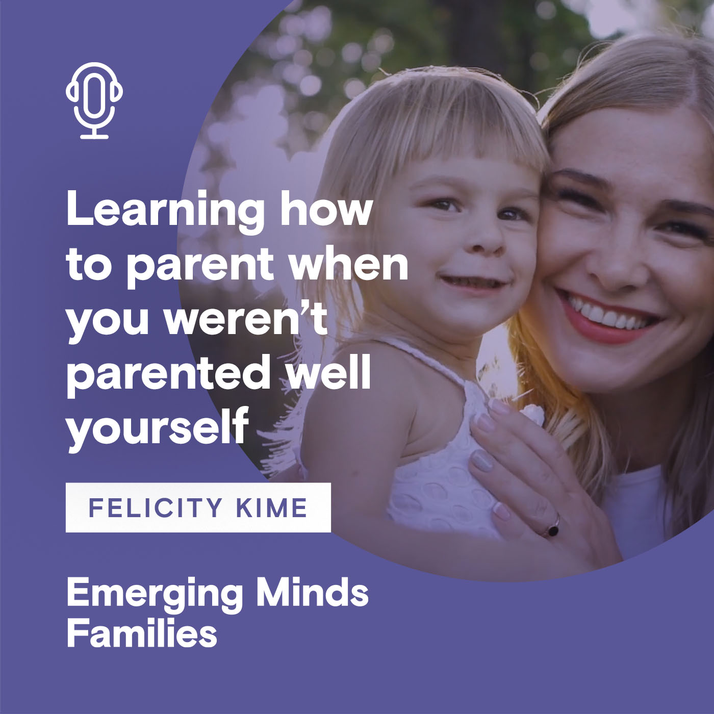 Learning how to parent when you weren't parented well yourself