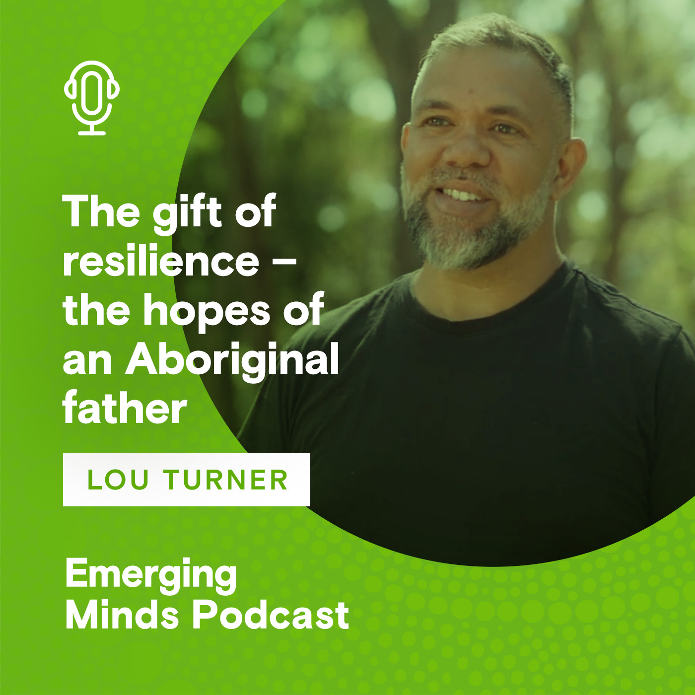 The gift of resilience - the hopes of an Aboriginal father