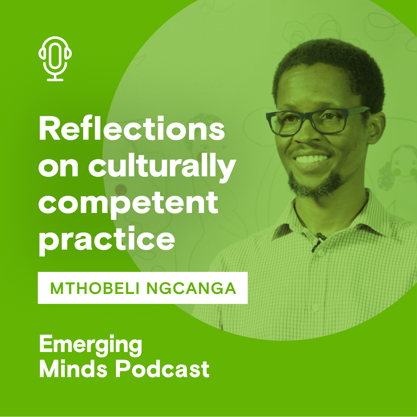Re-release: Reflections on culturally competent practice with Mthobeli Ngcanga