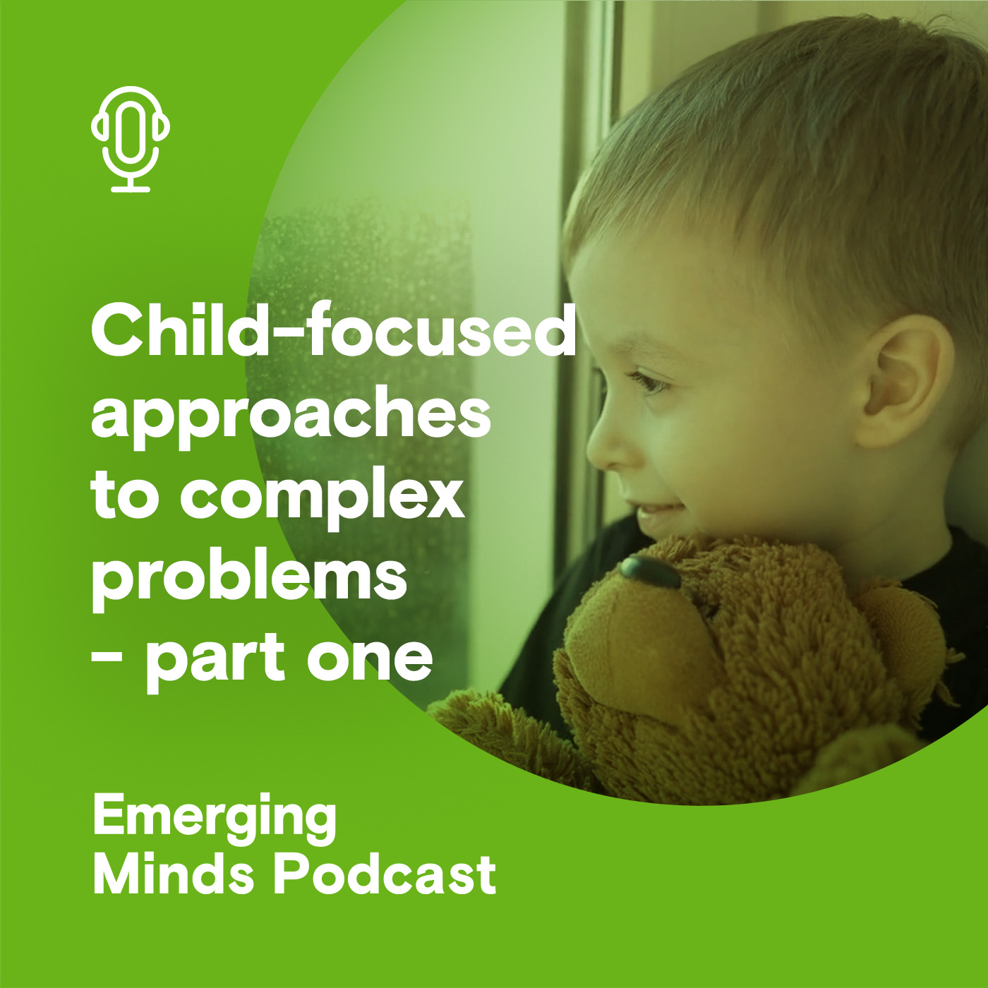 Child-focused approaches to complex problems - part one