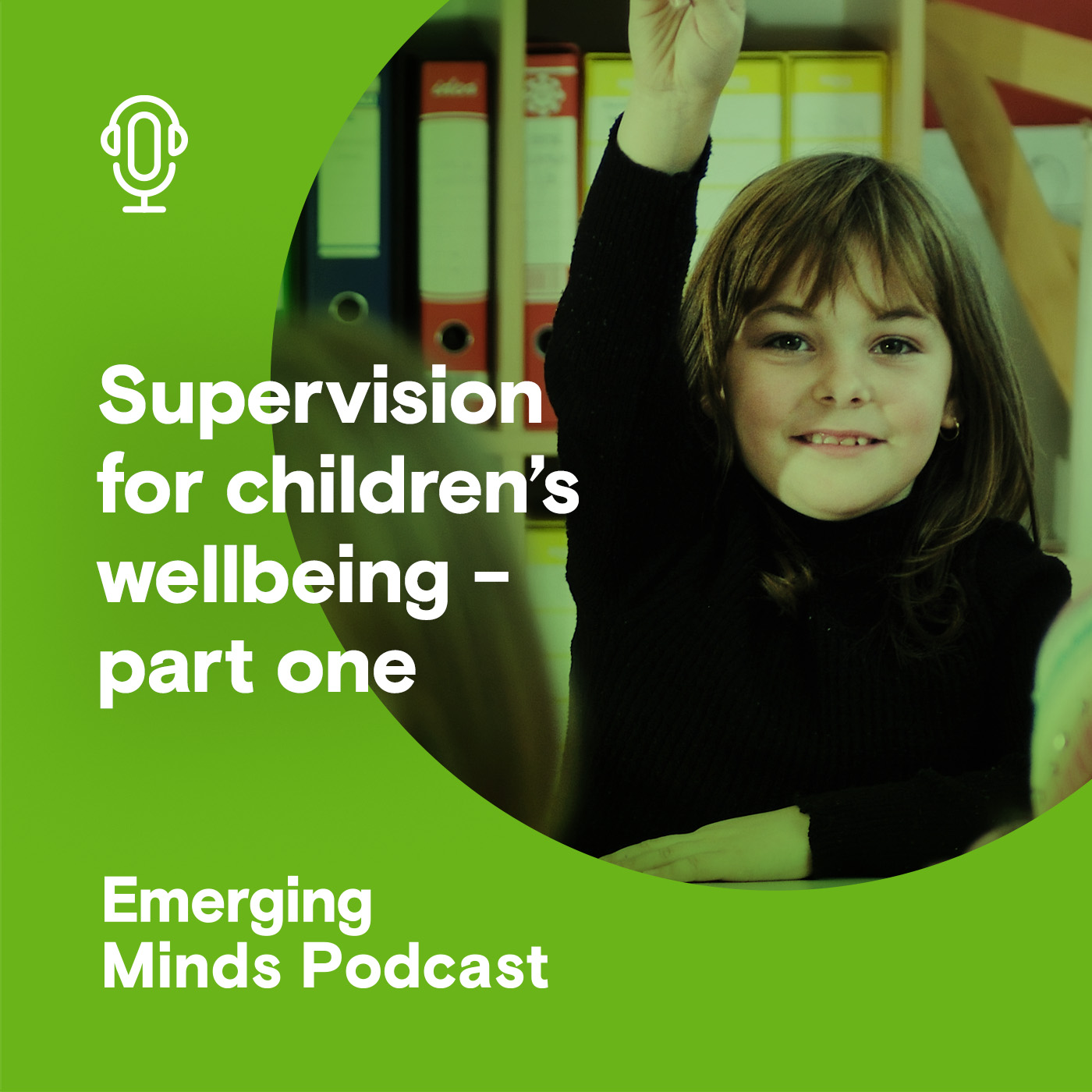 Supervision for children's wellbeing - part one