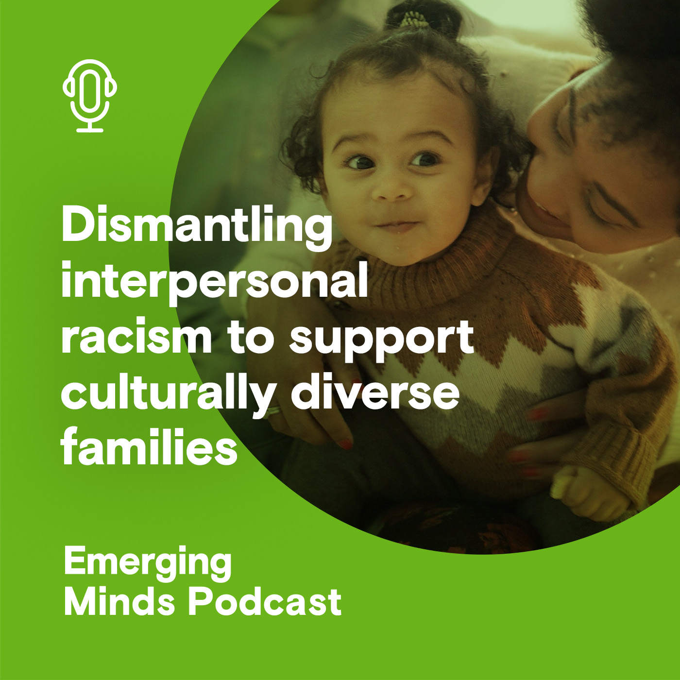 Dismantling interpersonal racism to support culturally diverse families