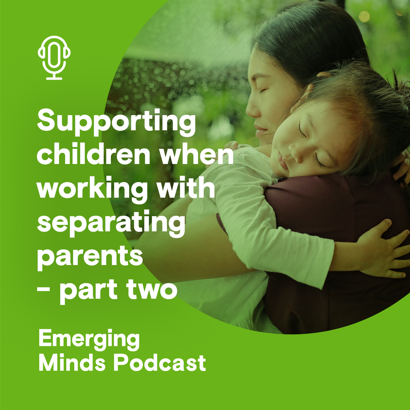Supporting children when working with separating parents - part two