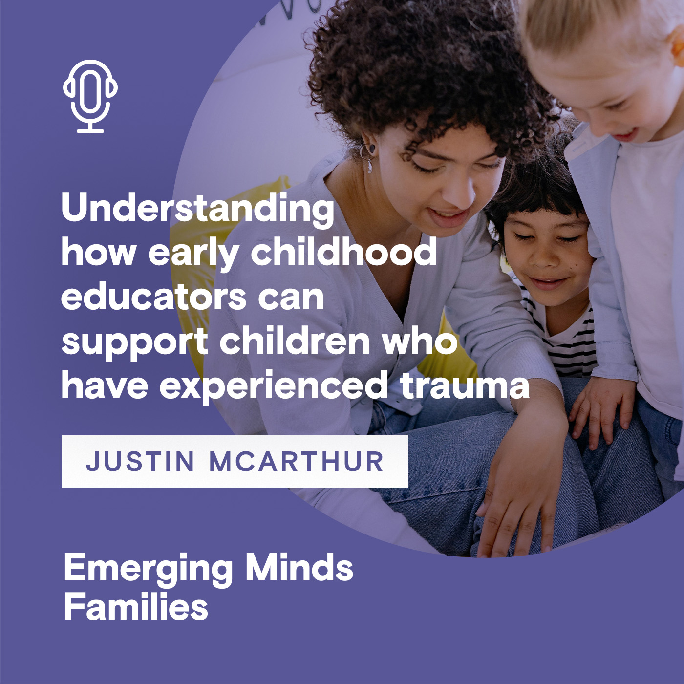 Understanding how early childhood educators can support children who have experienced trauma