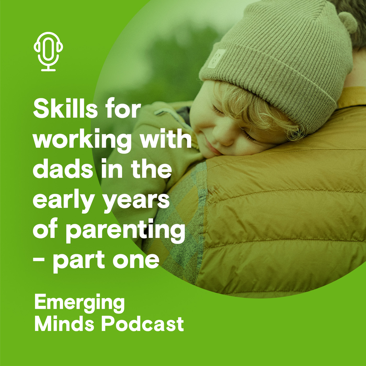 Skills for working with dads in the early years of parenting - part one