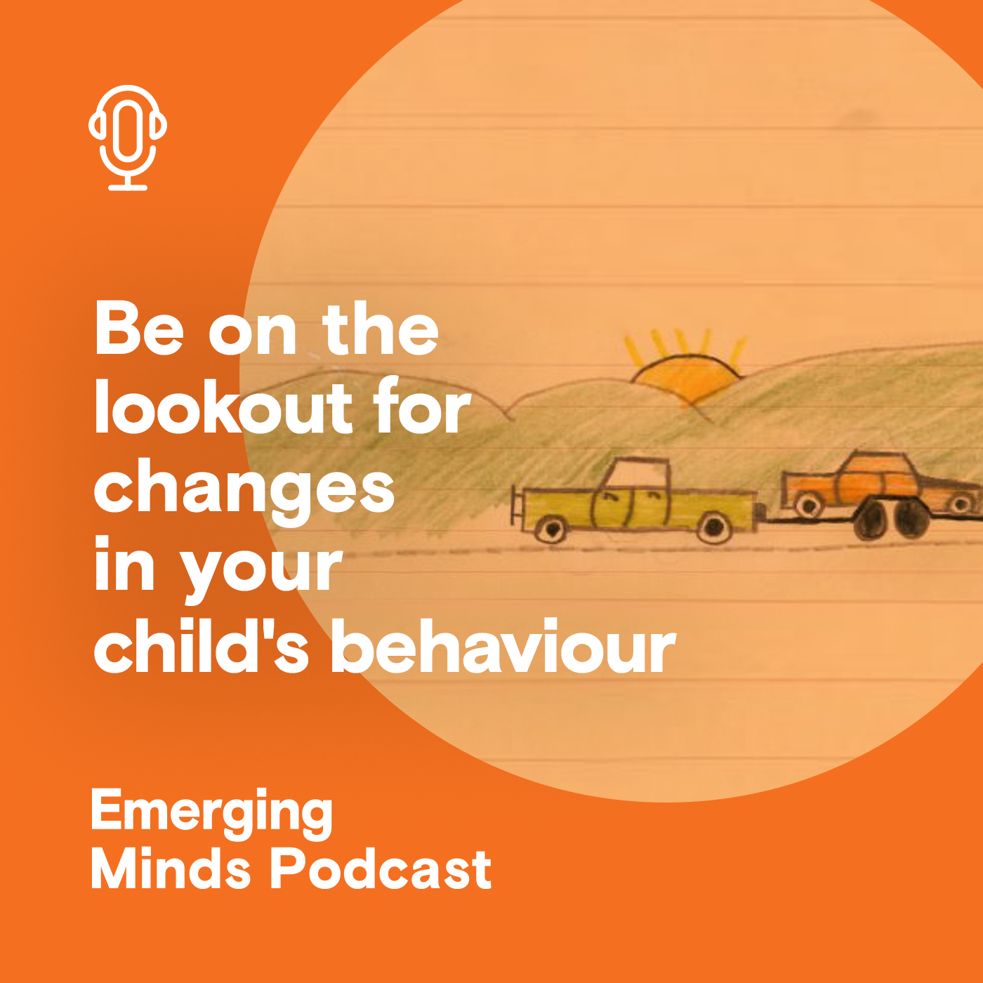 Be on the lookout for changes in your child's behaviour - episode four
