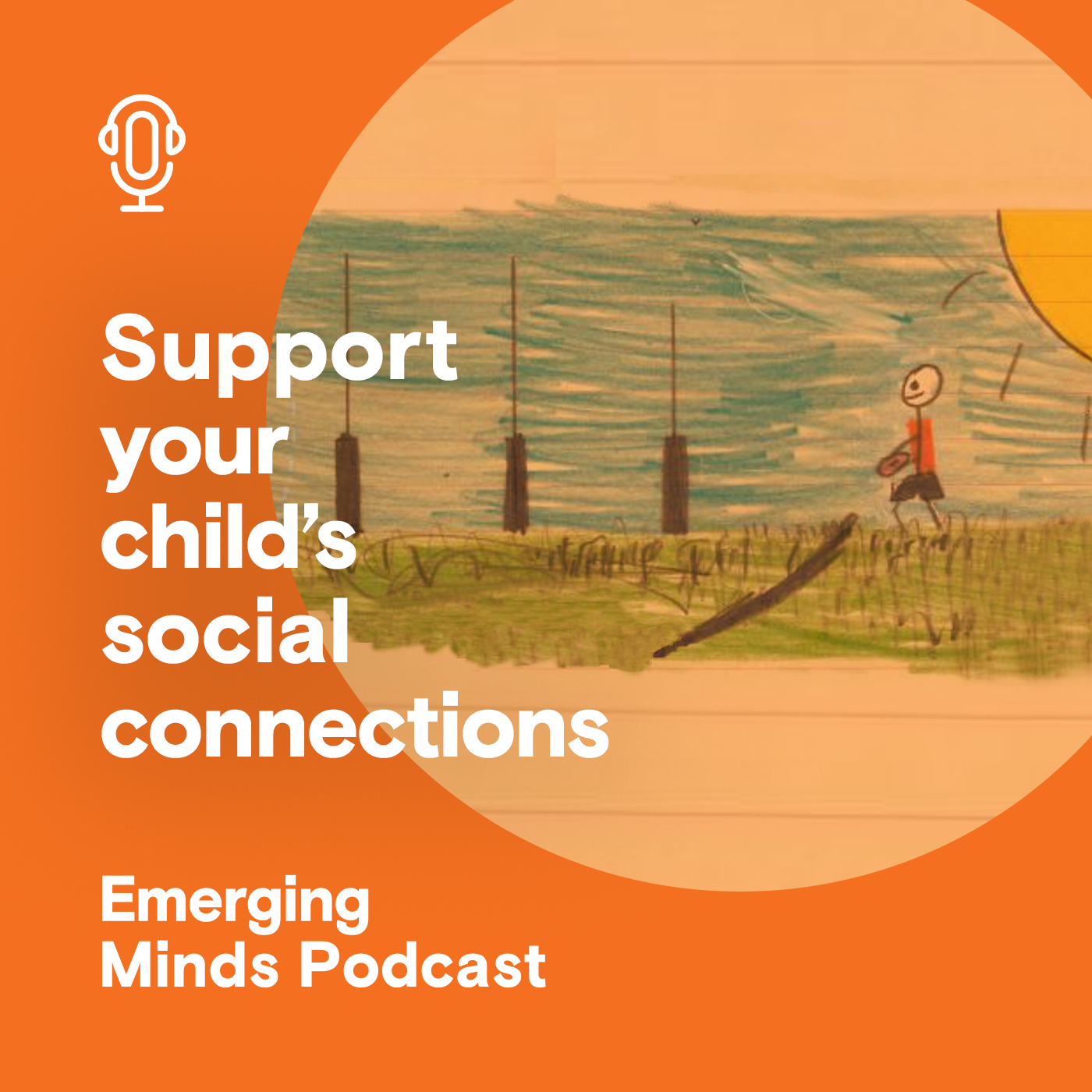 Support your child's social connections - episode five