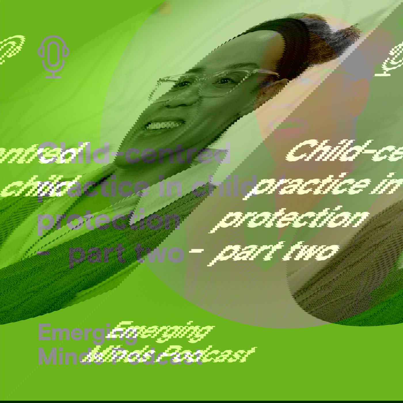 Child-centred practice in child protection – part two