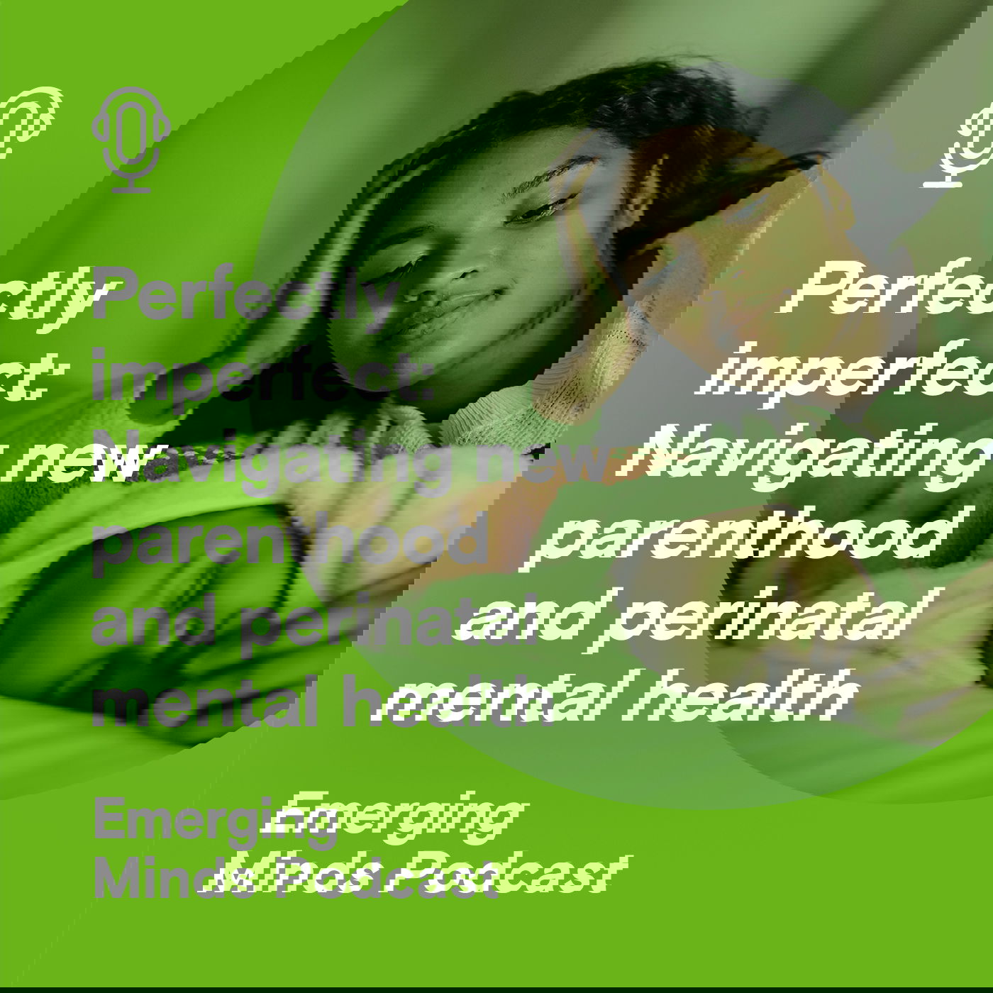 Perfectly imperfect: Navigating new parenthood and perinatal mental health