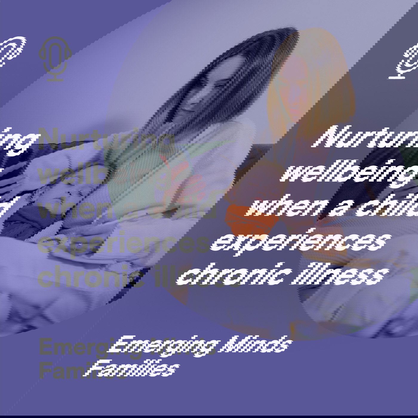 Nurturing wellbeing when a child experiences chronic illness