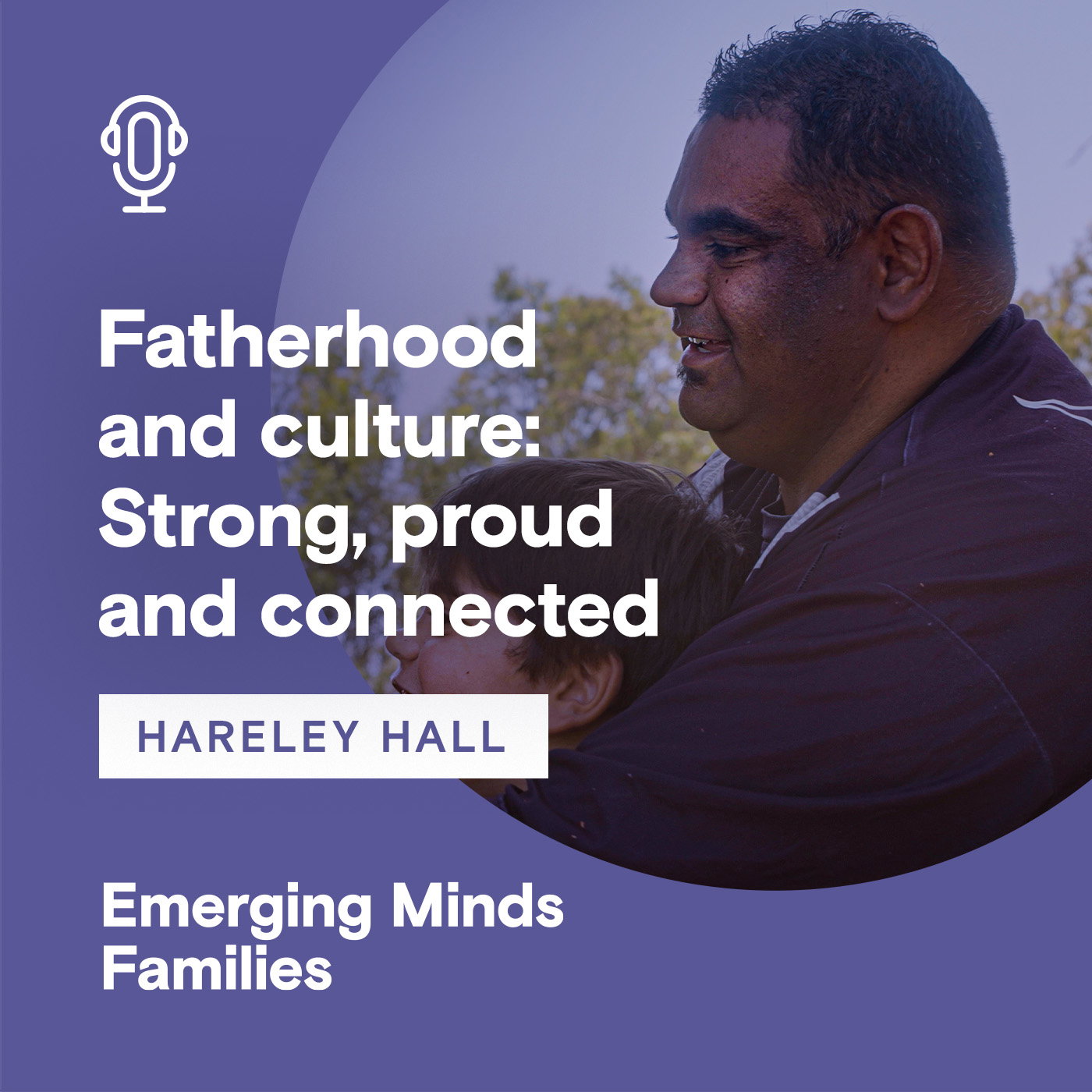 Fatherhood and culture: Strong, proud and connected