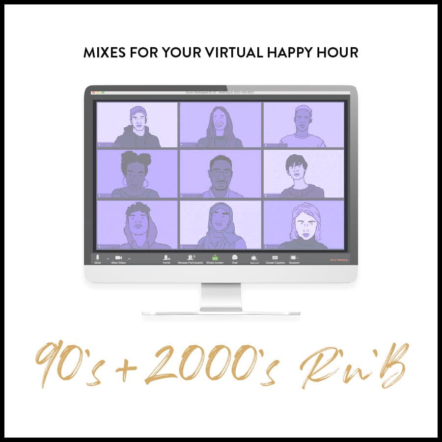 Virtual Happy Hour Mix: 90's & 2000's R&B