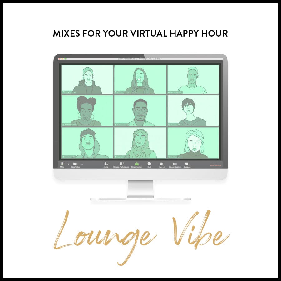 Virtual Happy Hour Mix: Lounge Vibe