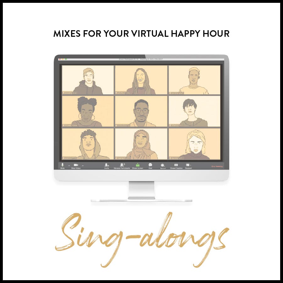 Virtual Happy Hour Mix: Sing-Alongs