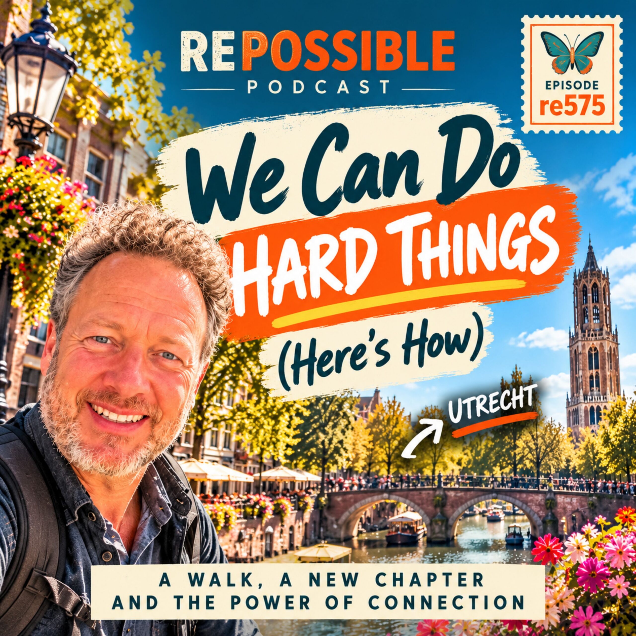 re575: We Can Do Hard Things (Here’s How) ? | The 17th from Utrecht ??