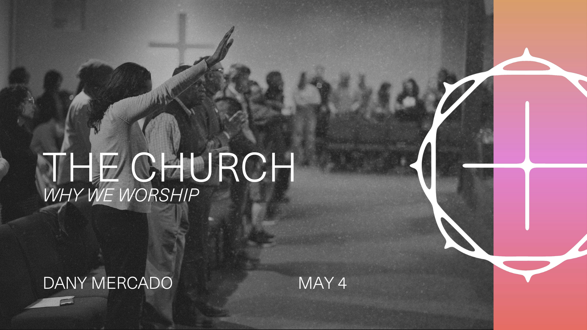 The Church - Why We Worship