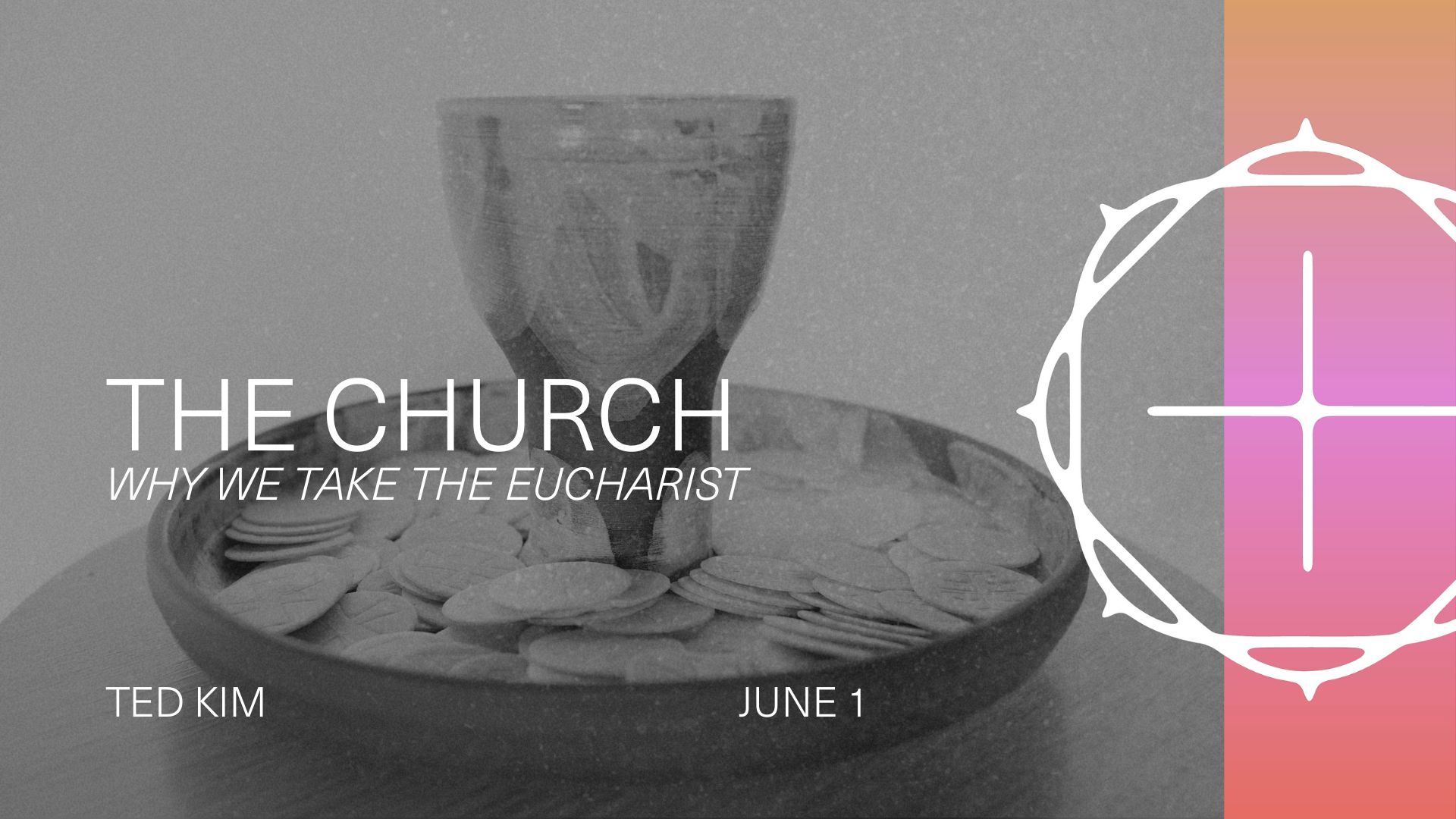The Church - Why We Take the Eucharist