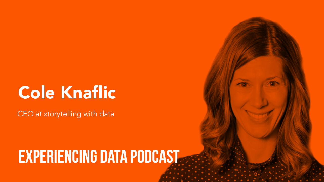 028 - Cole Knaflic On Data Storytelling, DataViz, and Why Your Data May Not Be Inspiring Action