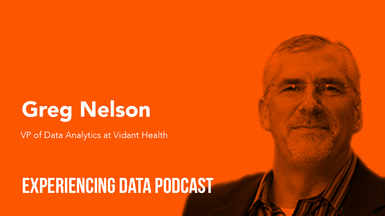 033 — How Vidant Health’s Data Team Creates Empathetic Data Products and Ethical Machine Learning Models with Greg Nelson