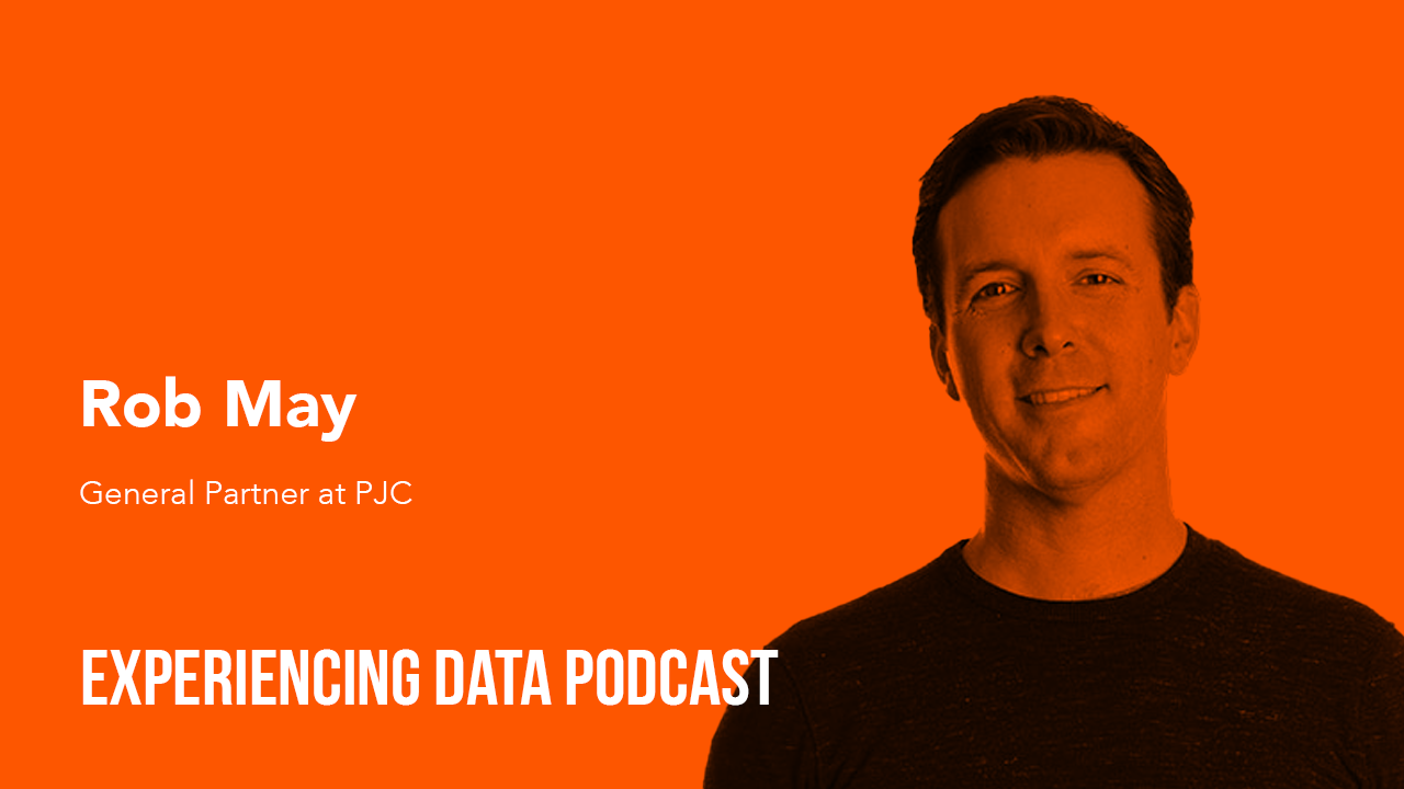037 - A VC Perspective on AI and Building New Businesses Using Machine Intelligence featuring Rob May of PJC