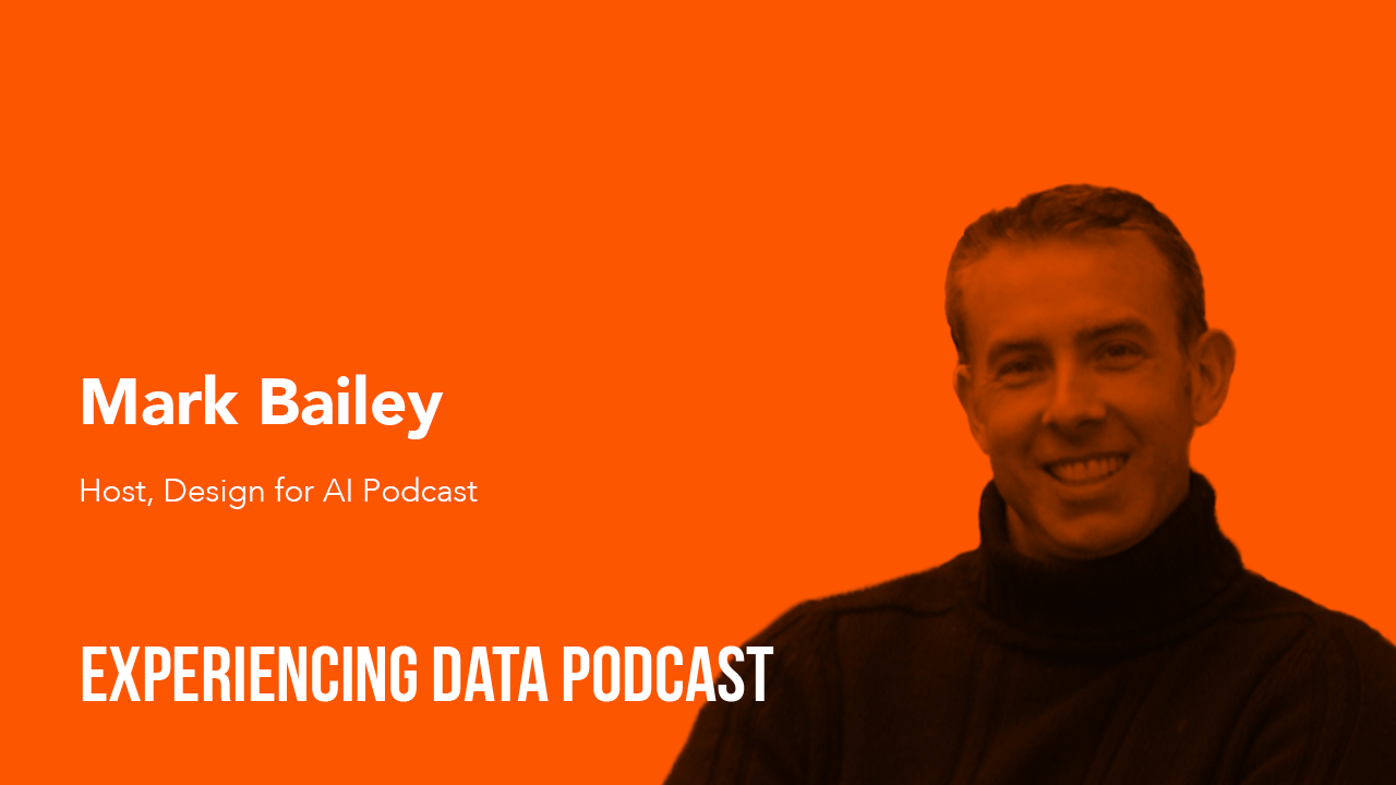 038 - (Special Co-Hosted Episode) Brian and Mark Bailey Discuss 10 New Design and UX Considerations for Creating ML and AI-Driven Products and Applications