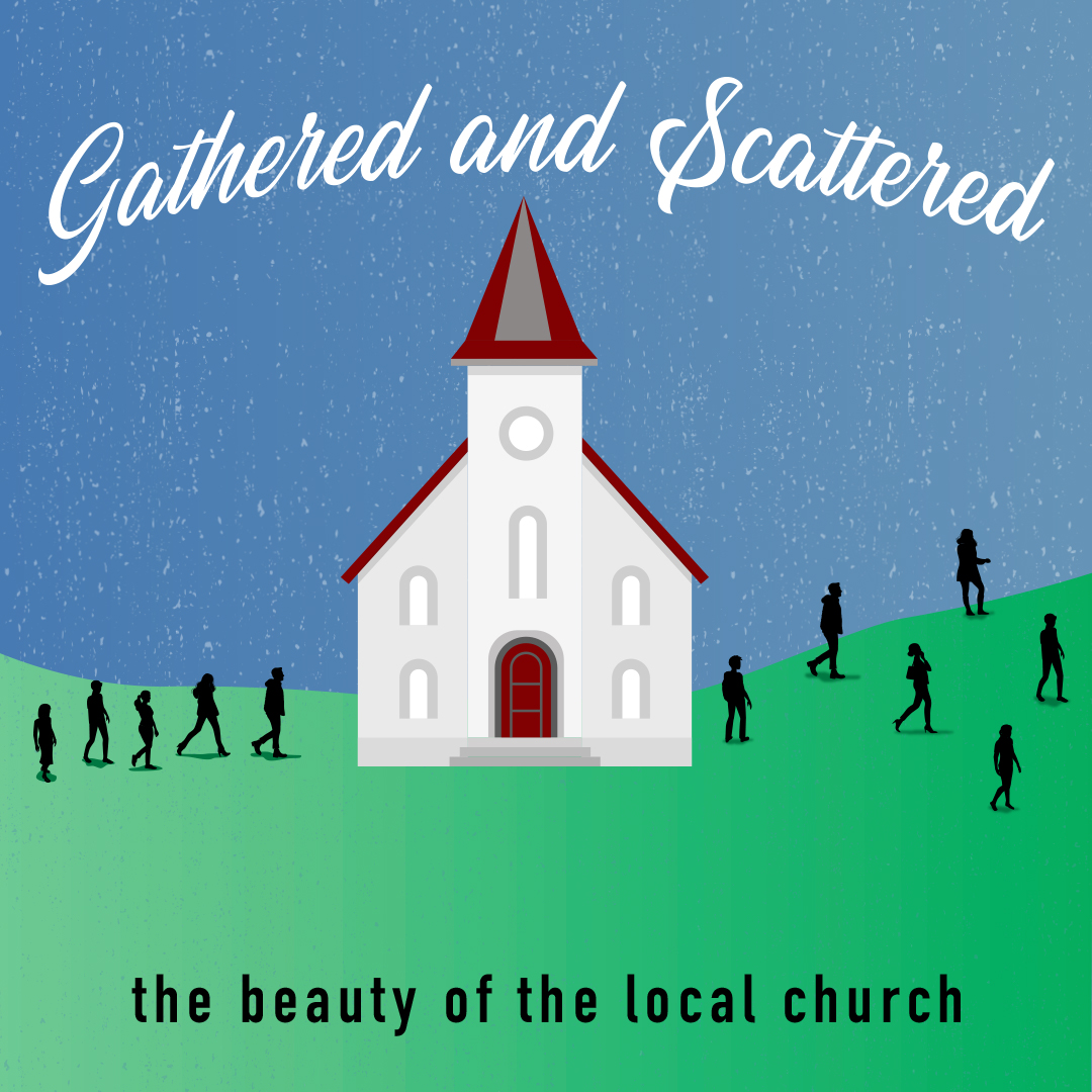 Gathered and Scattered - A Gospel Community on Mission
