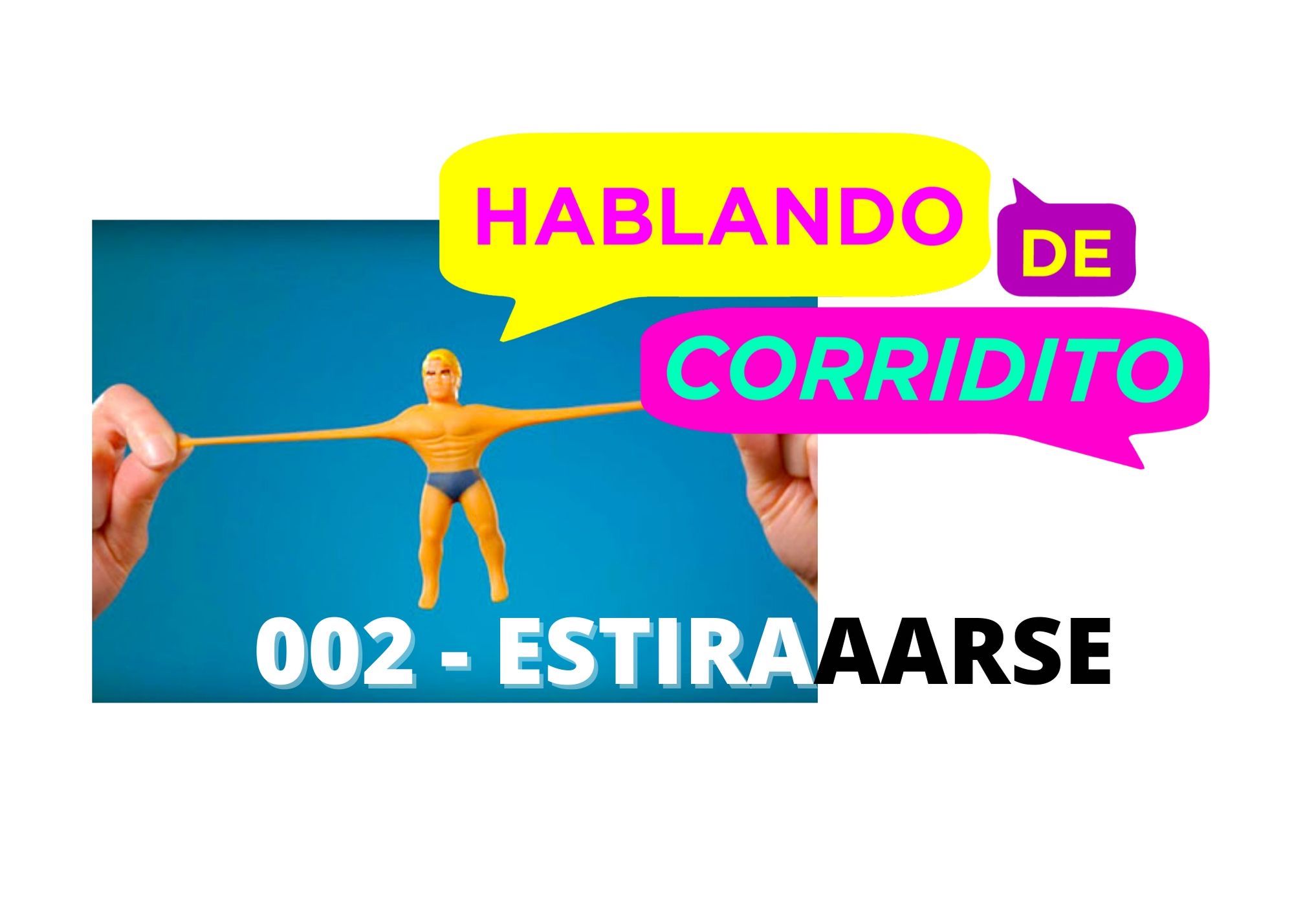 HABLANDO DE CORRIDITO 002 – ESTIRARSE